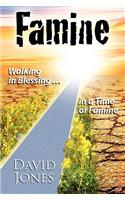Famine, Walking in Blessing in a Time of Famine