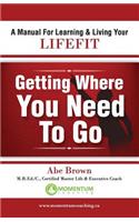 Getting Where You Need to Go