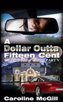 A Dollar Outta Fiteen Cent 5