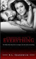 Enough Isn't Everything: Book 1