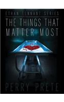 The Things That Matter Most: The Beginning(3 Ethan Hunt)