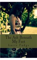 The Ash Beneath My Feet