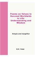 Poems on Values to Succeed Worldwide in Life - Understanding and Wisdom