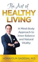 The Art of Healthy Living: A Mind-Body Approach to Inner Balance and Natural Vitality