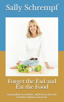 Forget the Fad and Eat the Food