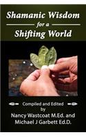 Shamanic Wisdom for a Shifting World