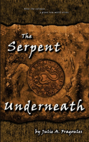 The Serpent Underneath