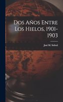 Dos Años Entre Los Hielos, 1901-1903