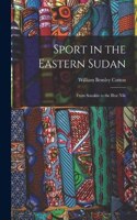 Sport in the Eastern Sudan; From Souakin to the Blue Nile