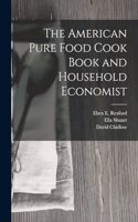 The American Pure Food Cook Book and Household Economist