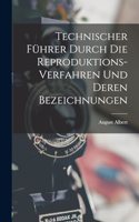 Technischer Führer durch die Reproduktions-Verfahren und deren Bezeichnungen