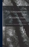 Folterkammern Der Wissenschaft