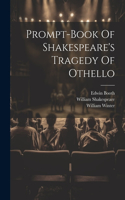 Prompt-book Of Shakespeare's Tragedy Of Othello