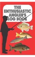 The Enthusiastic Angler's Log Book: The Fisherman/woman and Angler's log book of catches and particulars - Red Cover