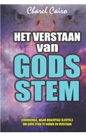 Het Verstaan Van Gods Stem: Eenvoudige Sleutels om Gods Stem te Horen en Verstaan