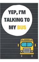 Yep, I'm Talking To My Bus