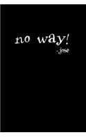 No way! - jose