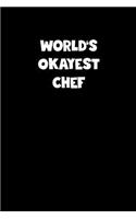 World's Okayest Chef Notebook - Chef Diary - Chef Journal - Funny Gift for Chef