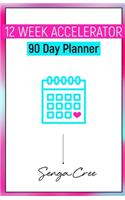 12 Week Accelerator 90 Day Planner