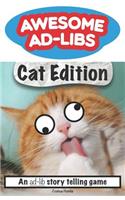 Awesome Ad-Libs Cat Edition: An Ad-Lib Story Telling Game(1 Awesome Ad-Libs)
