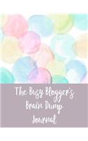 The Busy Blogger's Brain Dump Journal