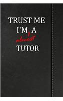 Trust Me I'm Almost a Tutor: Birdwatching Log Book Bird Watching Journal Book Notebook 120 Pages 6x9