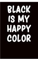 Black Is My Happy Color: College Ruled Notebook 6x9 120 Pages
