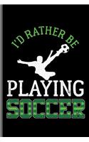 I'd rather be Playing Soccer