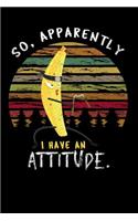 So, Apparently I Have An Attitude