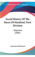 Social History Of The Races Of Mankind, First Division