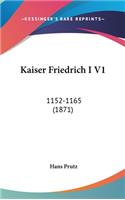 Kaiser Friedrich I V1: 1152-1165 (1871)
