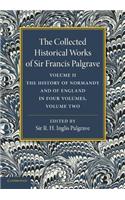 Collected Historical Works of Sir Francis Palgrave, K.H.: Volume 2
