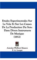 Etudes Experimentales Sur La Voix Et Sur Les Causes De La Production Du Son