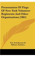 Presentation Of Flags Of New York Volunteer Regiments And Other Organizations (1865)