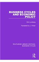 Business Cycles and Economic Policy (RLE: Business Cycles)