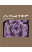 A Man's Value to Society