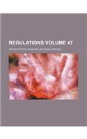 Regulations Volume 47
