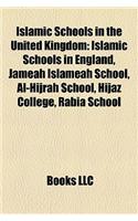 Islamic Schools in the United Kingdom: Islamic Schools in England, Jameah Islameah School, Al-Hijrah School, Hijaz College, Rabia School