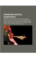 Pakistani Social Scientists: Pakistani Archaeologists, Pakistani Economists, Pakistani Political Scientists, Akhtar Hameed Khan, Javed Hashmi(English)