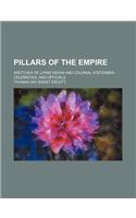 Pillars of the Empire; Sketches of Living Indian and Colonial Statesmen, Celebrities, and Officials: (English)