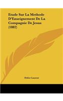 Etude Sur La Methode D'Enseignement de La Compagnie de Jesus (1882)