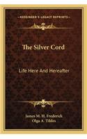 The Silver Cord: Life Here And Hereafter(English)