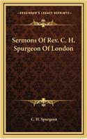 Sermons Of Rev. C. H. Spurgeon Of London