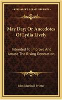 May Day; Or Anecdotes of Lydia Lively