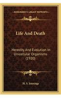 Life and Death: Heredity and Evolution in Unicellular Organisms (1920)