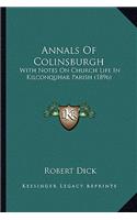 Annals Of Colinsburgh: With Notes On Church Life In Kilconquhar Parish (1896)(English)