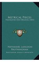 Metrical Pieces