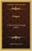 Ongon: A Tale of Early Chicago (1902)