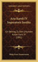 Acta Karoli IV Imperatoris Inedita