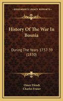 History Of The War In Bosnia